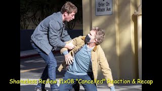 Shameless Review 11x08 quotCancelledquot Reaction amp Recap [upl. by Ilse]