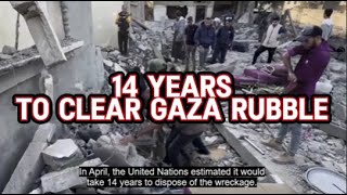 14 Years to clear Gaza rubble after Israeli carpet bombing [upl. by Essinger]