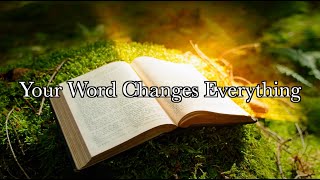 quotYour Word Changes Everythingquot [upl. by Dera580]