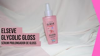 Elseve Sérum Capilar Elixir Prolongador de Gloss Glycolic Gloss 72 Horas de Duração [upl. by Aicilev]