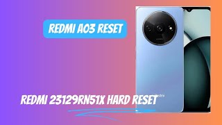 Redmi a03 Hard reset  Redmi 23129rn51x hard reset [upl. by Franklyn346]