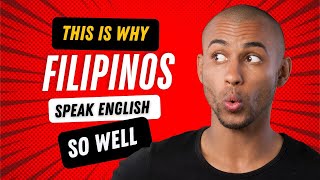 Why FILIPINOS Speak ENGLISH So Well [upl. by Stedmann976]