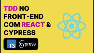 TDD No FrontEnd Com React E Cypress [upl. by Farl]