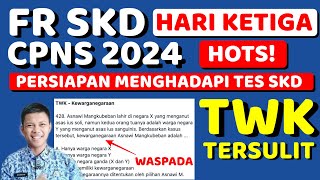 HARI KETIGA FR SKD CPNS 2024  TWK SOAL TERSULIT [upl. by Atilamrac]