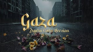 GAZA • Dawai Cover Version Video Lirik [upl. by Rossen]