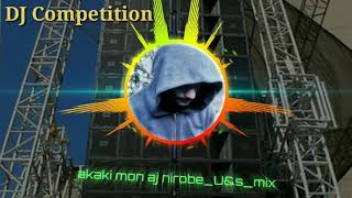 Akaki mon aj nirobe uamps mix Dj competition songmp3 [upl. by Letsirk992]