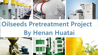 Oilseeds Pretreatment Project By Henan Huatai automobile manufacturing machinery machine [upl. by Terr]