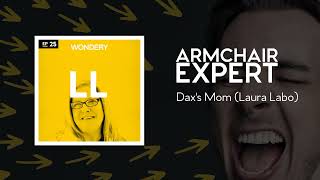 Daxs Mom Laura Labo  Armchair Expert with Dax Shepard [upl. by Lurline]