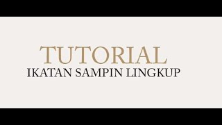 KRWEDDINGEVENT  TUTORIAL PEMAKAIAN SAMPING IKATAN LINGKUP DIY [upl. by Oirobil]