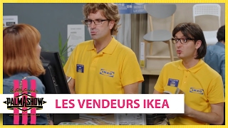 Les vendeurs Ikea  Palmashow [upl. by Eiroc]