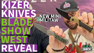 New Kizer Knives at Blade Show West  Mini Militaw is here [upl. by Fergus]