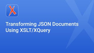 Transforming JSON Documents Using XSLTXQuery [upl. by Ardnalac]