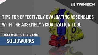 Tips for Effectively Evaluating Assemblies with the Assembly Visualization Tool in SOLIDWORKS [upl. by Leirda]