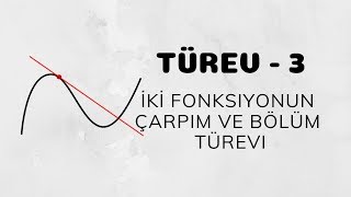 Türev  3 İki Fonksiyonun Çarpım ve Bölüm Türevi [upl. by Urbannai]