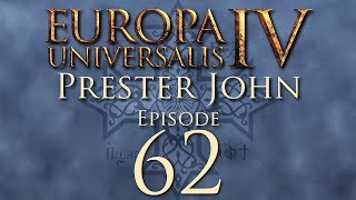 Europa Universalis IV  Prester John  Episode 62 [upl. by Benenson560]