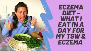 ECZEMA DIET  WHAT I EAT IN A DAY TO HEAL MY SKIN TSWDIET ECZEMADIETCURE LOWHISTAMINEDIET [upl. by Sigismond]