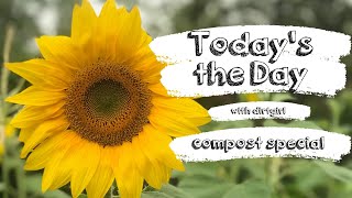 Todays The Day with dirtgirl  Episode 2 Compost [upl. by Ahseikal683]