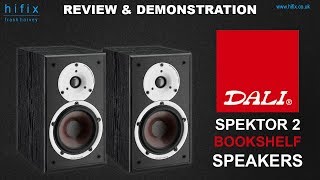 Dali Spektor 2 Bookshelf Speakers Review and Demonstration [upl. by Kristin643]