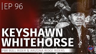 Episode 96  Keyshawn Whitehorse [upl. by Einnahc]