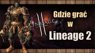 Gdzie grać w Lineage 2 w 2024  Najlepsze długoterminowe serwery w L2 [upl. by Hsekin715]