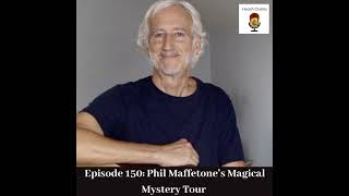 150 Phil Maffetone’s Magical Mystery Tour [upl. by Iliram779]