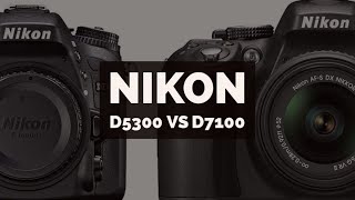 Nikon D5300 vs Nikon D7100 Comparison [upl. by Georgetta631]