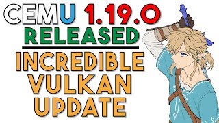 Cemu 1190  INCREDIBLE Vulkan Upgrades  Async Shader Compile [upl. by Prochoras721]