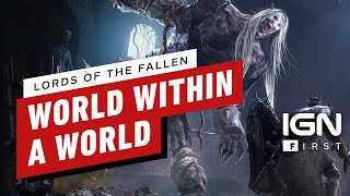 Lords of the Fallen A Video Deep Dive Into the Umbral Realm  IGN First [upl. by Akoek]