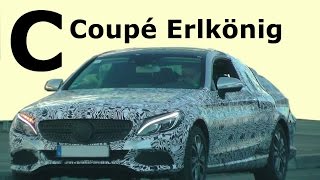 Erlkönig MercedesBenz CKlasse Coupé W205 C205  New Mercedes CClass Coupe 20152016 [upl. by Granger]