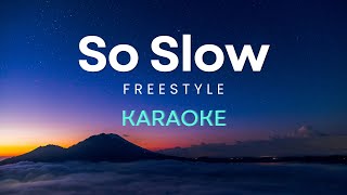 Freestyle  So Slow Karaoke [upl. by Rosanne586]