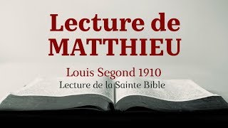 MATTHIEU Bible Louis Segond 1910 [upl. by Airdnaed241]