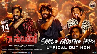 Seesa Mootha Ippu  LyricalVideo NaaSaamiRangaNagarjunaAkkineni  AllariNareshVijayBMMKeeravaani [upl. by Alfy]