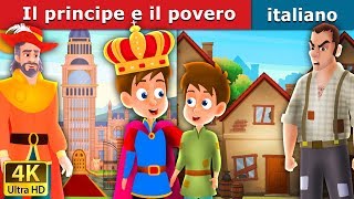 Il principe e il povero  The Prince and The Pauper Story in Italian  ItalianFairyTales [upl. by Nordna]