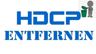 TUT HDCP entfernen DE  4K [upl. by Dinnie]