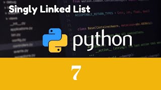 Python  Singly Linked List Algoritması  Bölüm 7 [upl. by Nebe]