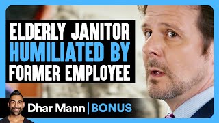 Elderly JANITOR HUMILIATED By Former Employee  Dhar Mann Bonus [upl. by Mountford]