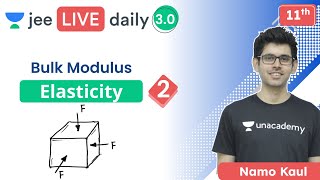 JEE Elasticity L2  Bulk Modulus  Unacademy JEE  IIT JEE Physics  Namo Kaul [upl. by Gnoz]