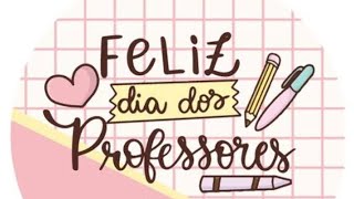 Feliz Dia Dos Professores 2024linda homenagem para os professores [upl. by Cuhp747]