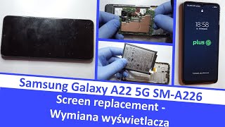 Samsung Galaxy A22 5g SMA226  Screen  LCD  Display replacement  Wymiana wyświetlacza [upl. by Aer]