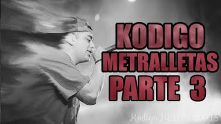 Kodigo • Metralletas  Doble tempo  Parte 3 [upl. by Roanna924]