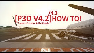 P3D v4243 How to install TomatoShade amp ReShade  Preset bundle bonus [upl. by Ball618]