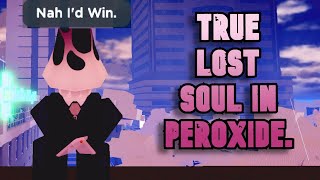 True Lost Soul Peroxide [upl. by Etnoj336]