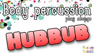 Body percussion play alongs  Hubbub [upl. by Melosa]