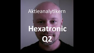 Hexatronic Q2  Kommentar och Analys [upl. by Ellimahs]