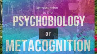 Psychobiology of Metacognition [upl. by Lamb188]