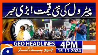 New Petroleum Price Update Petrol Price in Pakistan  Geo News 4 PM Headlines 15 Nov 24 [upl. by Quackenbush]