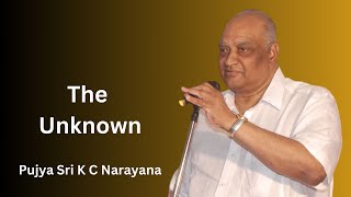 The Unknown  Pujya Sri K C Narayana  BP Vol 8 [upl. by Toback]