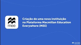 Criação de uma nova instituição na Macmillan Education Everywhere MEE Platform [upl. by Enelloc]