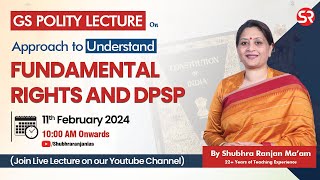 Approach to Understand Fundamental Rights and Directive Principles  Indian Polity  Shubhra Ranjan [upl. by Punke320]