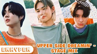 Stage Mix ENHYPEN  UPPER SIDE DREAMIN [upl. by Anidualc]